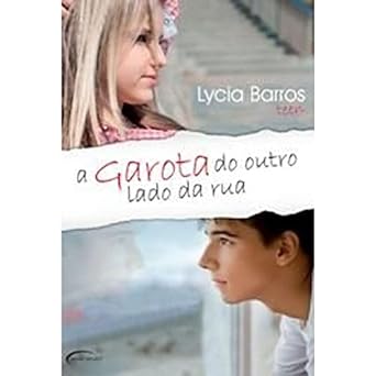 A Garota do Outro Lado da Rua Lycia Barros